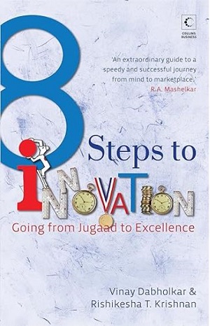 8 Steps to Innovation - Authored by Prof. Vinay and Prof. Rishikesha